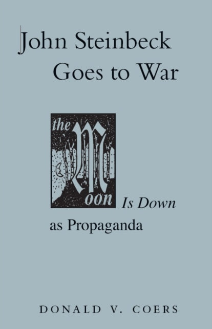Book cover of: John Steinbeck Goes to War. By: Donald V. Coers