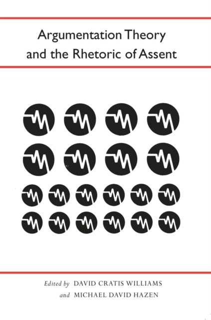 Book cover of: Argumentation Theory and the Rhetoric of Assent