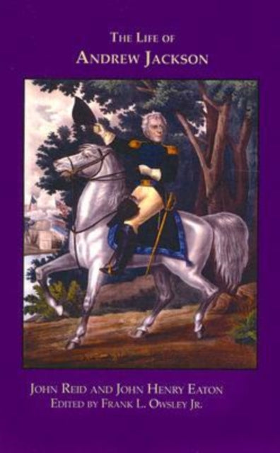 Book cover of: Life of Andrew Jackson. By: John Reid