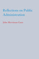 Book cover of: Reflections on Public Administration. By: Gaus, John M., John Merriman Gaus
