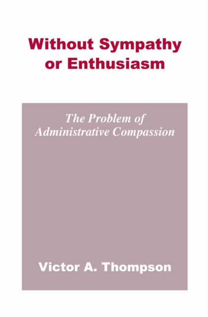 Book cover of: Without Sympathy or Enthusiasm. By: Victor A. Thompson