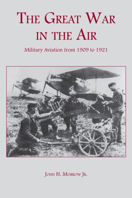 Book cover of: Great War in the Air. By: John Howard Morrow
