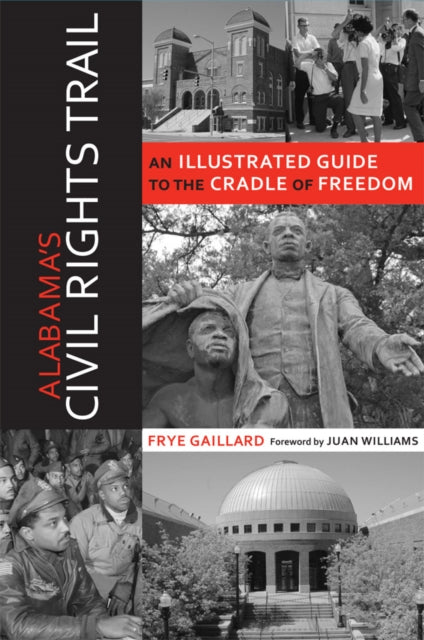 Book cover of: Alabama's Civil Rights Trail. By: Frye Gaillard