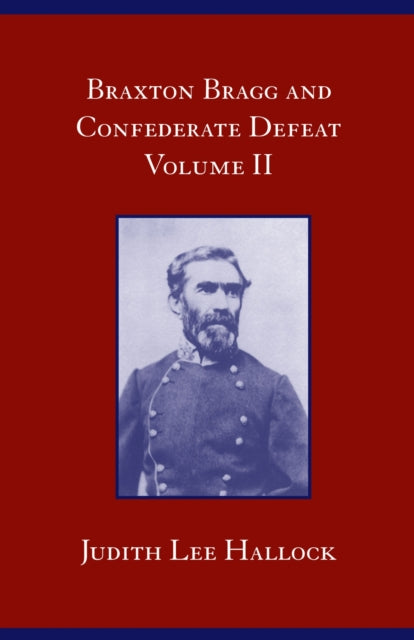 Book cover of: Braxton Bragg and Confederate Defeat, Volume II