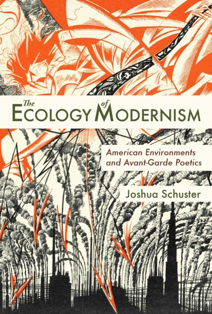 Book cover of: Ecology of Modernism. By: Joshua Schuster