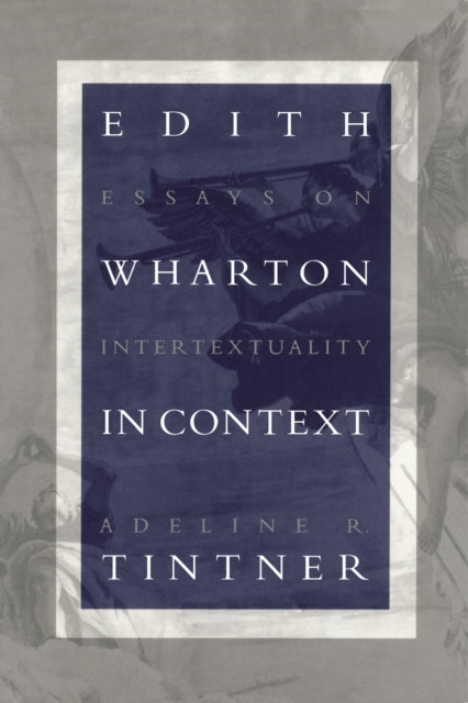 Book cover of: Edith Wharton in Context. By: Adeline R. Tintner
