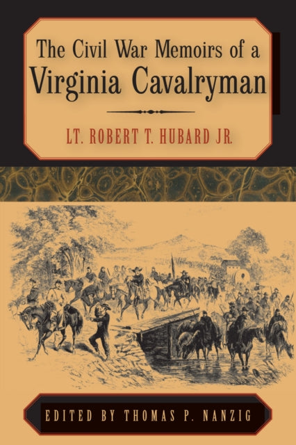 Book cover of: Civil War Memoirs of a Virginia Cavalryman. By: Robert T. Hubard