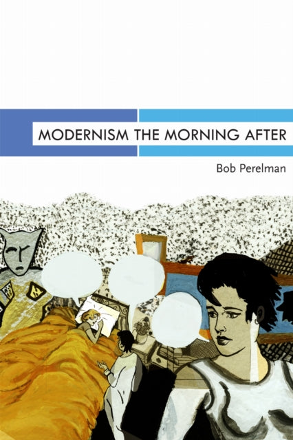 Book cover of: Modernism the Morning After. By: Bob Perelman