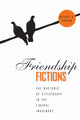 Book cover of: Friendship Fictions. By: Michael A. Kaplan