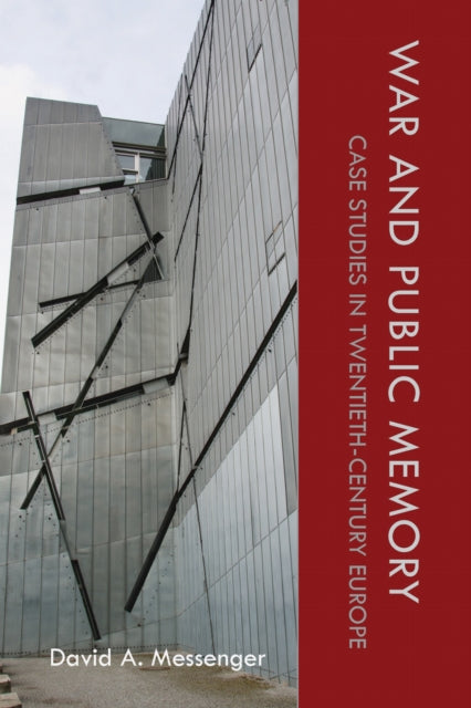 Book cover of: War and Public Memory. By: David A. Messenger
