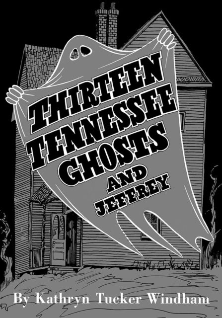 Thirteen Tennessee Ghosts and Jeffrey