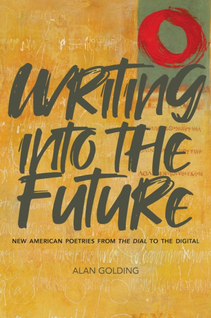 Book cover of: Writing Into the Future. By: Alan Golding
