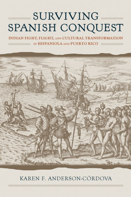 Book cover of: Surviving Spanish Conquest. By: Karen F. Anderson-Córdova