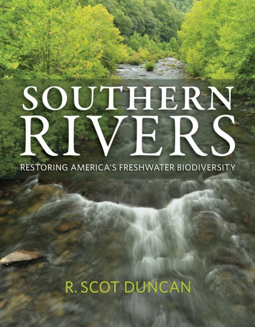 Book cover of: Southern Rivers. By: R. Scot Duncan