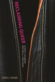 Book cover of: Reclaiming Queer. By: Erin J. Rand