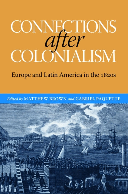Book cover of: Connections After Colonialism. By: Matthew Brown