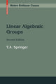 Book cover of: Linear Algebraic Groups. By: T. A. Springer
