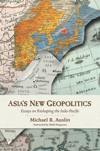 Book cover of: Asia's New Geopolitics. By: Michael R. Auslin