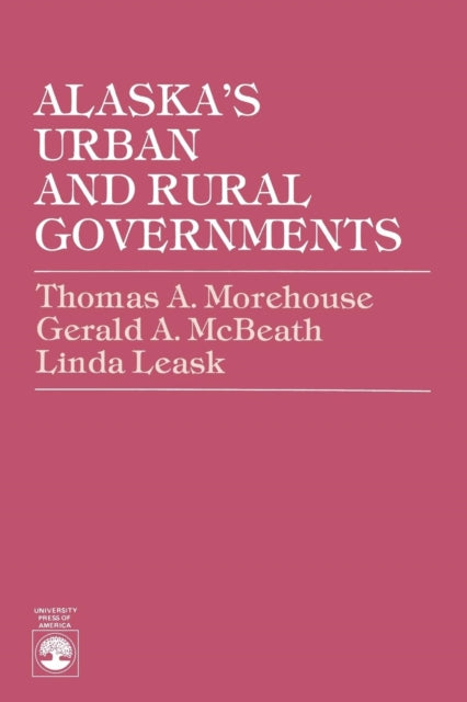Book cover of: Alaska's Urban and Rural Governments