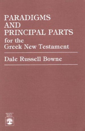 Paradigms and Principal Parts for the Greek New Testament