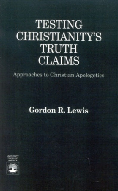 Book cover of: Testing Christianity's Truth Claims
