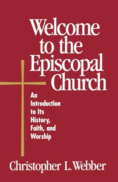 Book cover of: Welcome to the Episcopal Church. By: Christopher Webber
