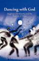 Book cover of: Dancing with God. By: Jay Emerson Johnson