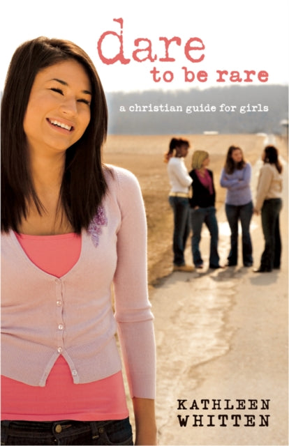 Book cover of: Dare to Be Rare. By: Kathleen Whitten
