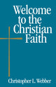 Book cover of: Welcome to the Christian Faith. By: Christopher Webber