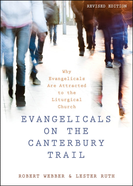 Book cover of: Evangelicals on the Canterbury Trail. By: Robert Webber