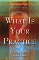 Book cover of: What Is Your Practice?. By: Liz Forney