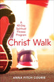 Book cover of: Christ Walk. By: Anna Fitch Courie