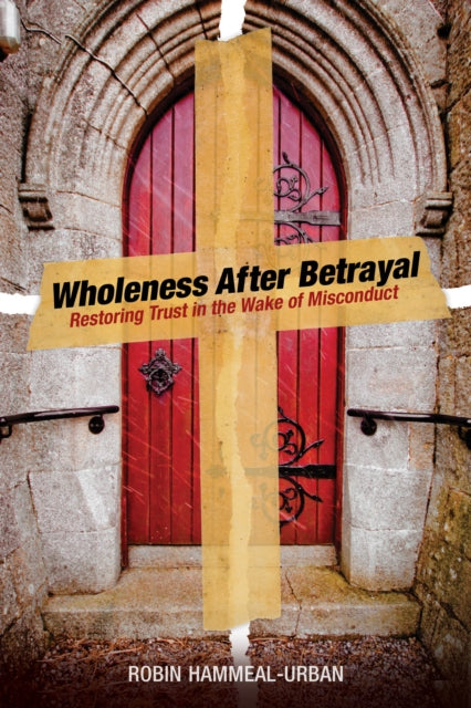 Book cover of: Wholeness After Betrayal. By: Robin Hammeal-Urban