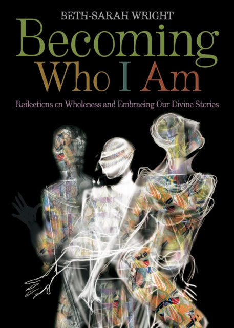 Book cover of: Becoming Who I Am. By: Beth-Sarah Wright