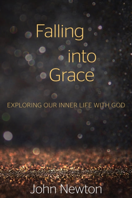 Book cover of: Falling into Grace. By: John Newton