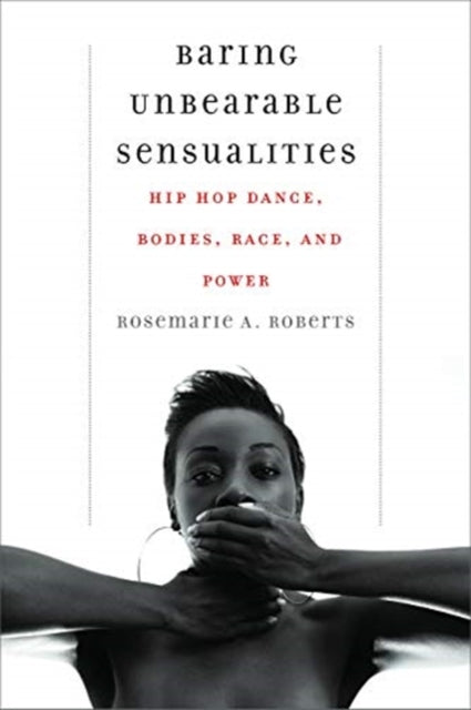 Baring Unbearable Sensualities