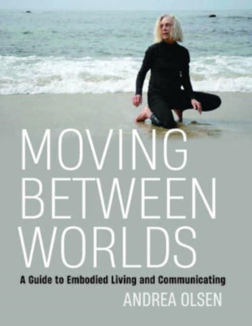 Book cover of: Moving Between Worlds. By: Andrea Olsen
