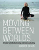 Book cover of: Moving Between Worlds. By: Andrea Olsen