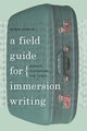 Book cover of: Field Guide for Immersion Writing. By: Robin Hemley