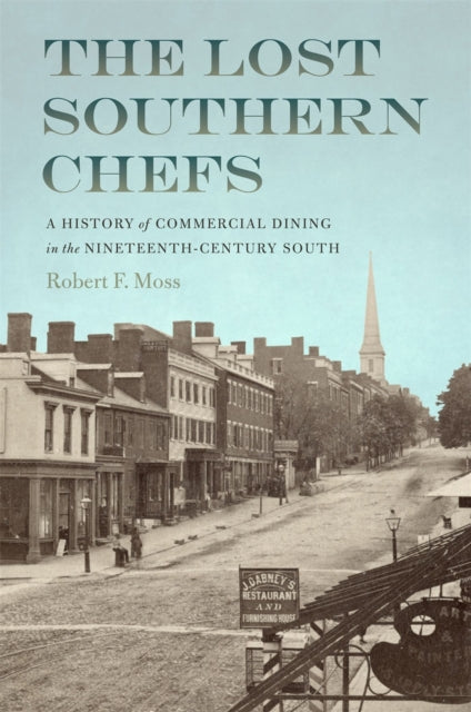 Book cover of: Lost Southern Chefs. By: Robert F. Moss