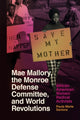 Book cover of: Mae Mallory, the Monroe Defense Committee, and World Revolutions. By: Paula Marie Seniors