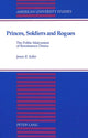 Book cover of: Princes, Soldiers and Rogues