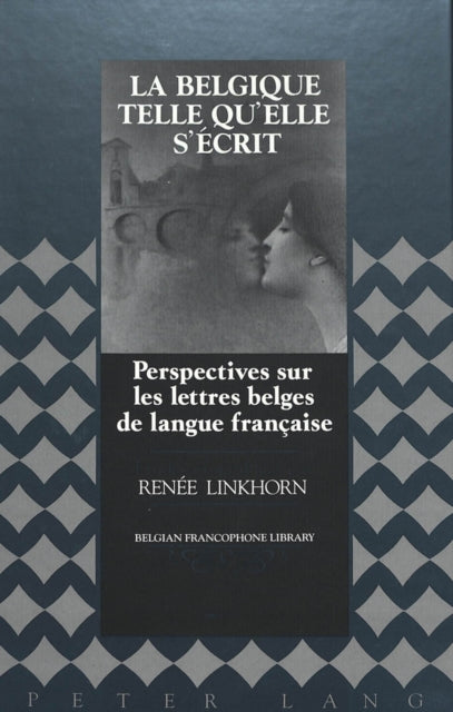 Book cover of: Belgique Telle Qu'elle S'ecrit. By: Renee Linkhorn
