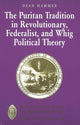 Book cover of: Puritan Tradition in Revolutionary, Federalist, and Whig Political Theory