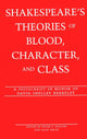 Book cover of: Shakespeare's Theories of Blood, Character, and Class
