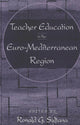Book cover of: Teacher Education in the Euro-Mediterranean Region. By: Ronald G. Sultana