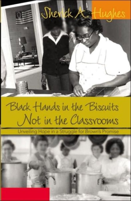 Book cover of: Black Hands in the Biscuits Not in the Classrooms