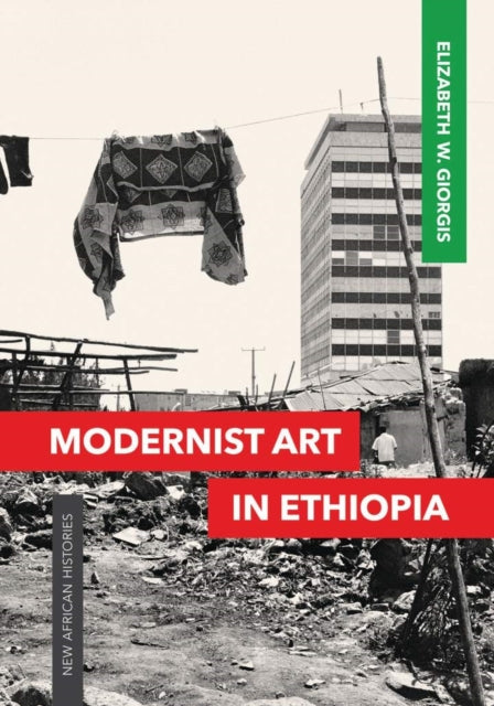 Book cover of: Modernist Art in Ethiopia. By: Elizabeth W. Giorgis