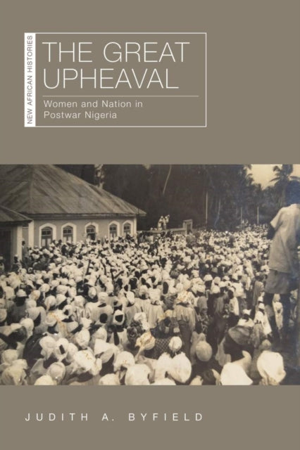 Book cover of: Great Upheaval. By: Judith A. Byfield