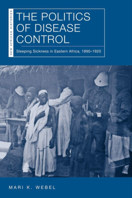 Book cover of: Politics of Disease Control. By: Mari K. Webel